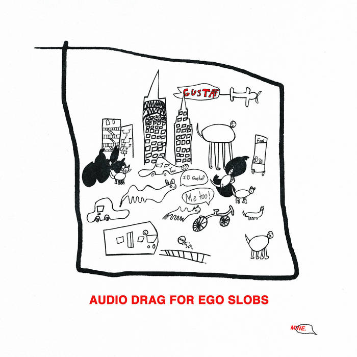 Gustaf – Audio Drag For Ego Slobs