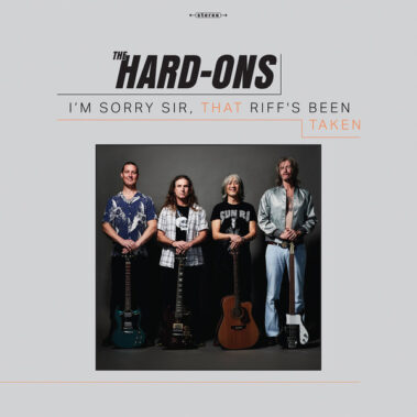 The Hard Ons – I’m Sorry Sir, That Riff’s Been Taken - Recensioni Rock