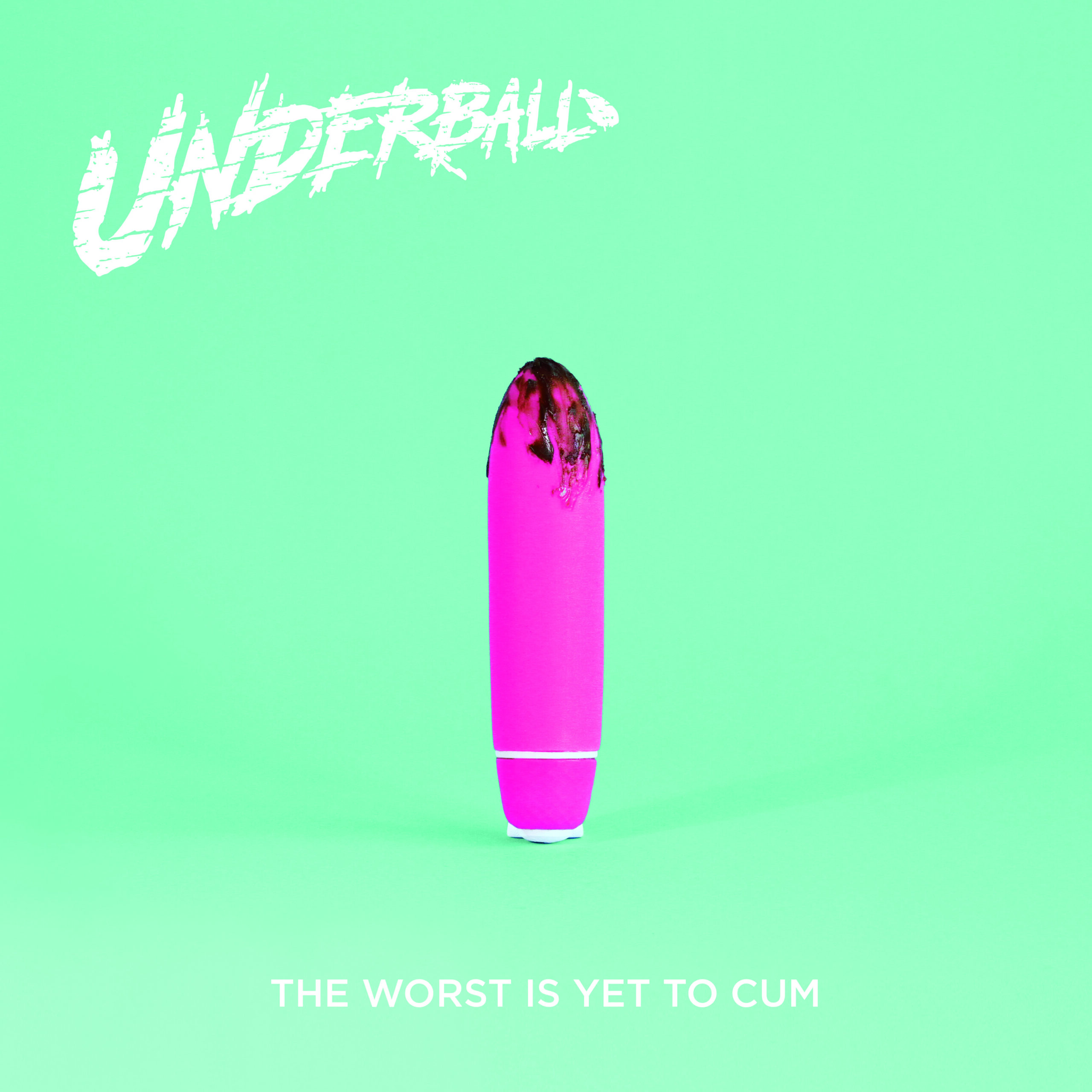 Underball - The Worst Is Yet To Cum