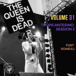 The Queen Is Dead Volume 31 - Fort Romeau \ Tropicantesimo Session 2