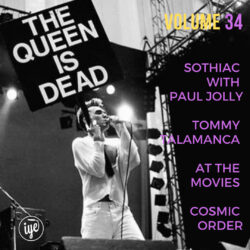 The Queen Is Dead Volume 34 - Sothiac With Paul Jolly \ Tommy Talamanca \ At The Movies \ Cosmic Order