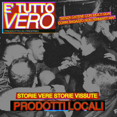 Prodotti Locali - E' Tutto Vero - Storie Vere Storie Vissute - Autoproduzione 2022 - Musica Punk