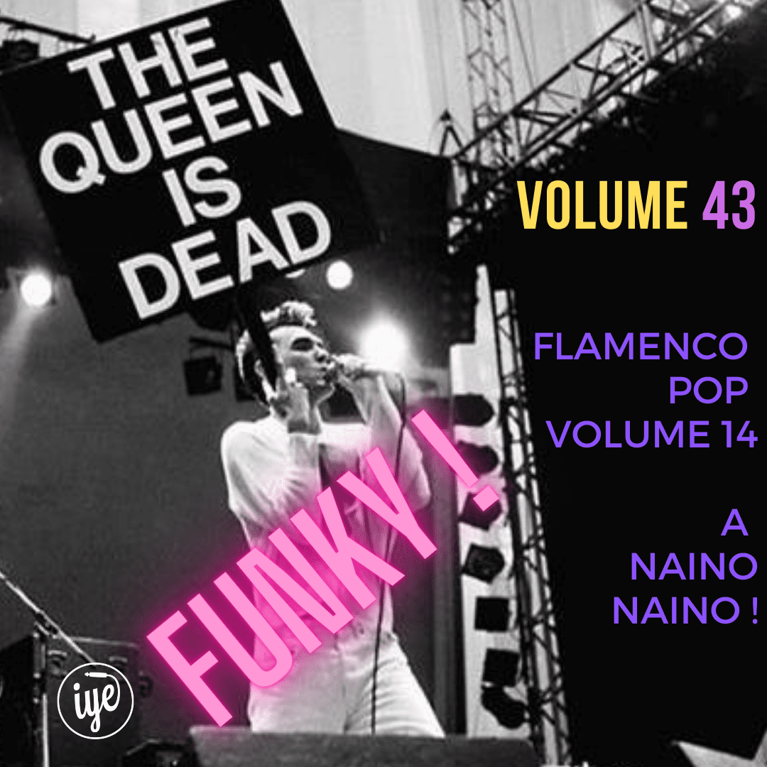 The Queen Is Dead Volume 43 - Flamenco Pop Volume 14 \ A Naino Naino !