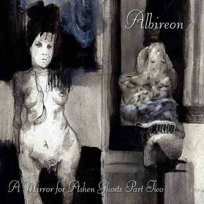 Albireon - A Mirror For Ashen Ghosts Part Two - Toten Schwan Records 2022 - In Your Eyes Ezine