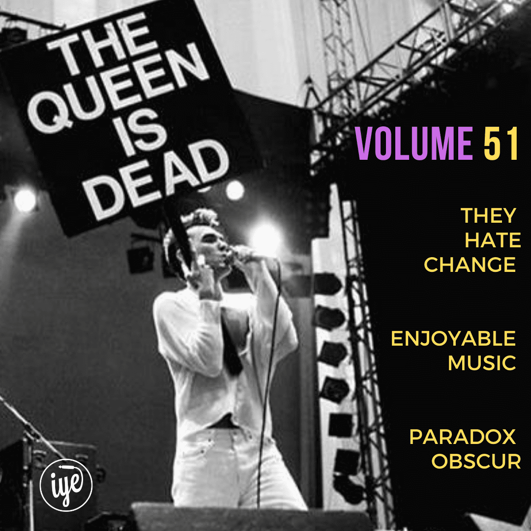 The Queen Is Dead Volume 51 - They Hate Change \ Enjoyable Music \ Paradox Obscur