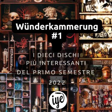 Wünderkammer Ep. 1: i dieci dischi più interessanti del primo semestre 2022 - Columns