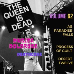 The Queen Is Dead Volume 62 - As Paradise Falls / Process Of Guilt / Desert Twelve