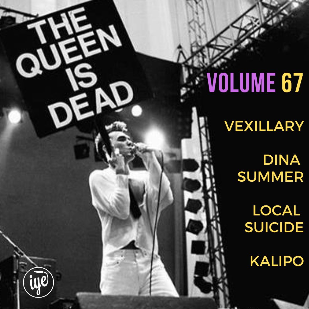 The Queen Is Dead Volume 67 - Vexillary / Dina Summer / Local Suicide / Kalipo