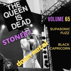 The Queen Is Dead Volume 65 - Supasonic Fuzz / Black Capricorn