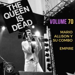 The Queen Is Dead Volume 70 - Mario Allison y Su Combo \ Empire
