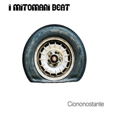 MITOMANI BEAT - CIONONOSTANTE - Recensioni Rock