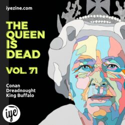 The Queen Is Dead Volume 71 - Conan / Dreadnought / King Buffalo