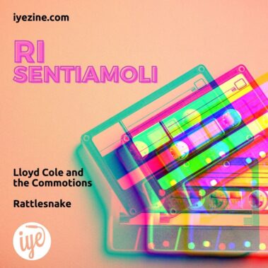 Lloyd Cole and the Commotions - Rattlesnake - Riascoltiamoli