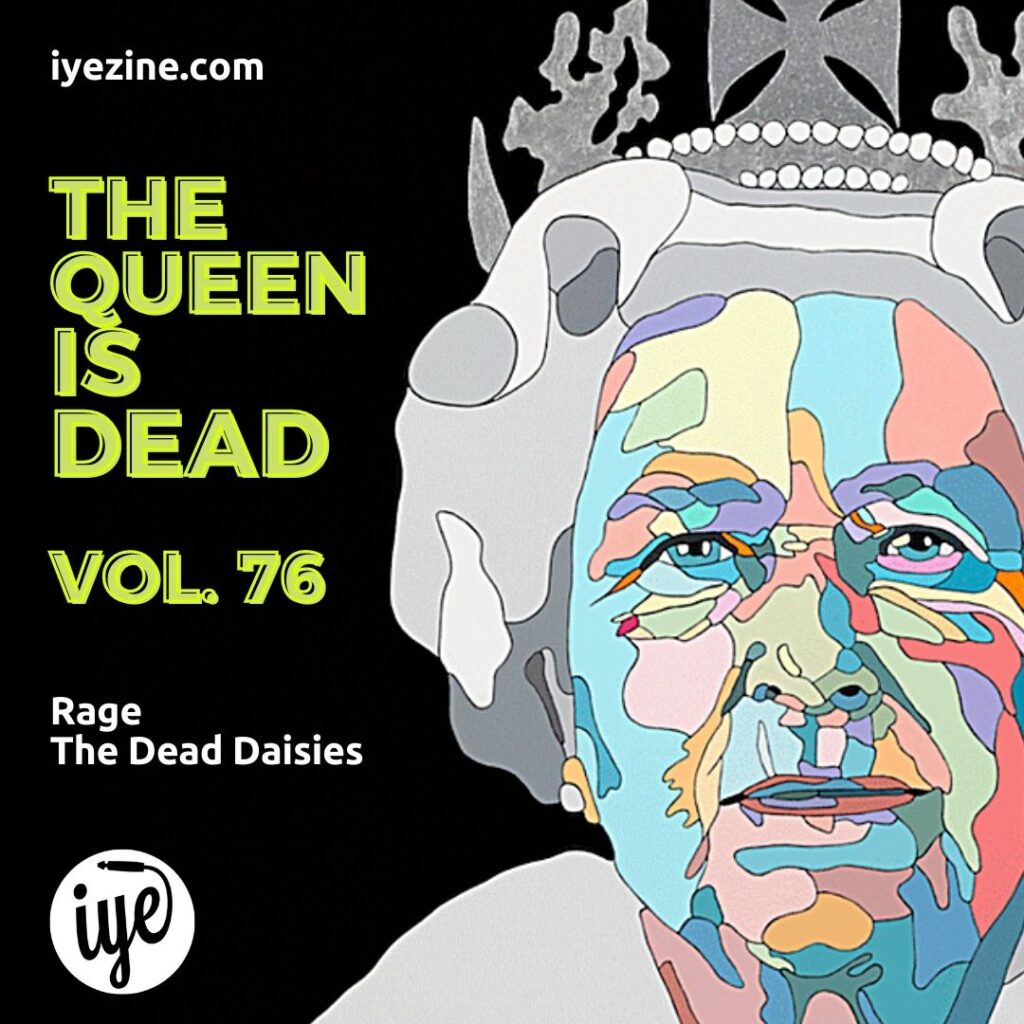 The Queen Is Dead Volume 76 - Rage \ The Dead Daisies