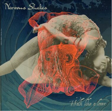 NERVOUS SHAKES – WALK LIKE A LOVER - Recensioni Rock