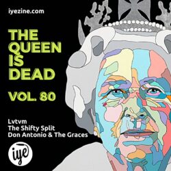 The Queen Is Dead - Volume 80 - Lvtvm \ The Shifty Split \ Don Antonio & The Graces
