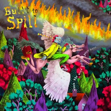 BUILT TO SPILL - WHEN THE WIND FORGETS YOUR NAME - Recensioni Rock