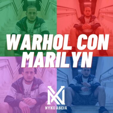 Nyko Ascia esce il nuovo video “Warhol Con Marilyn”. - Columns