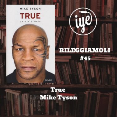True di Mike Tyson, edito da PIEMME - Rileggiamoli