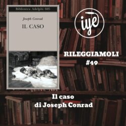 “Il caso” di Joseph Conrad, edito da Adelphi