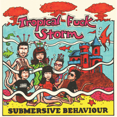 Tropical Fuck Storm - Submersive Behaviour_cover