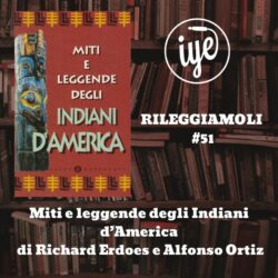 “Miti e leggende degli Indiani d’America” di Richard Erdoes e Alfonso Ortiz, edito da CDE