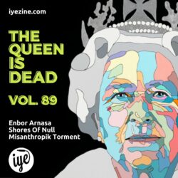 The Queen Is Dead Volume 89 : Enbor Arnasa\Misanthropik Torment\Shores Of Null