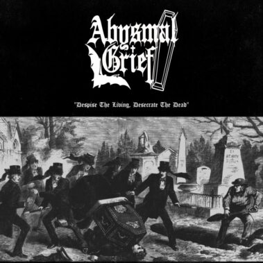 Abysmal Grief - Despise the living, desecrate the dead - Recensioni Metal