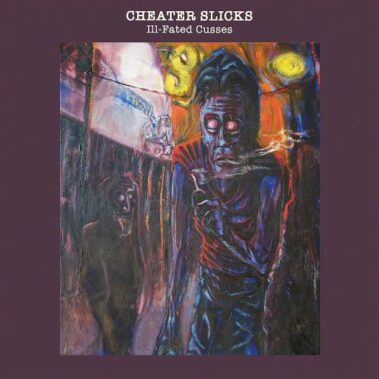 CHEATER SLICKS - ILL- FATED CUSSES - Recensioni Rock