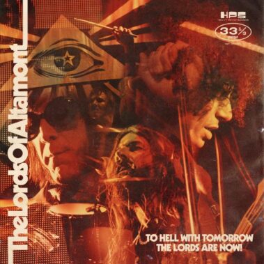 LORDS OF ALTAMONT - TO HELL WITH TOMORROW THE LORDS ARE NOW! - Recensioni Rock