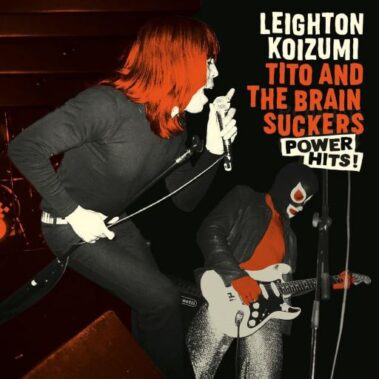 LEIGHTON KOIZUMI & TITO AND THEE BRAINSUCKERS - POWER HITS! - Recensioni Rock