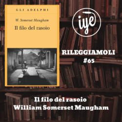 “Il filo del rasoio” di William Somerset Maugham, edito da Adelphi