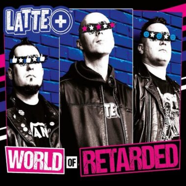 LATTE+ - WORLD OF RETARDED - Recensioni Rock