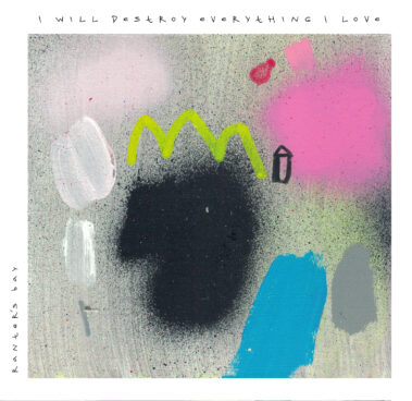 Ranter's Bay - I will destroy everything i love - Recensioni Elettronica