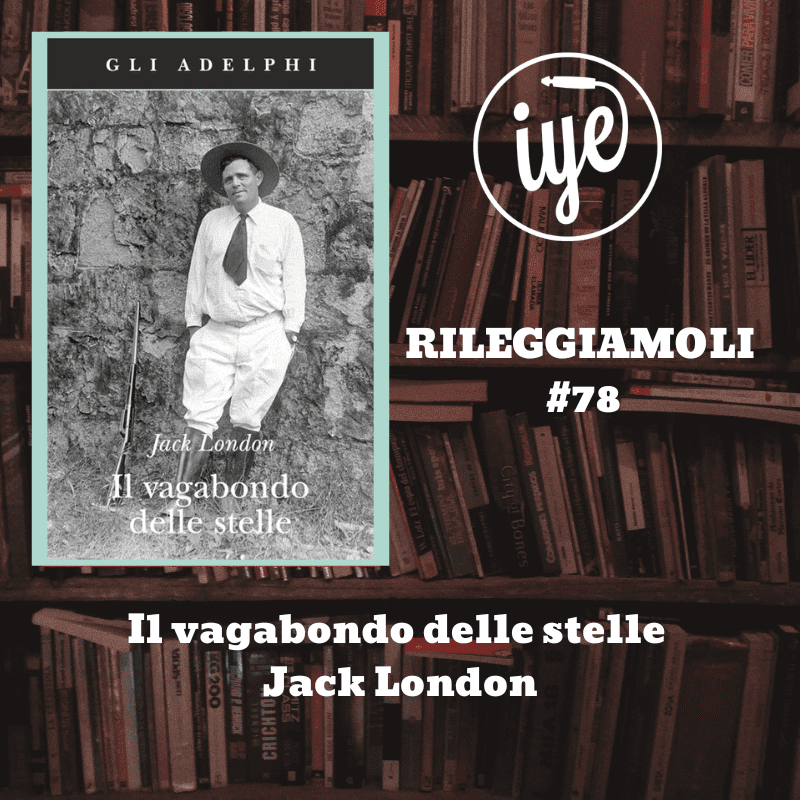 “Il Vagabondo Delle Stelle” Di Jack London, Edito Da Adelphi