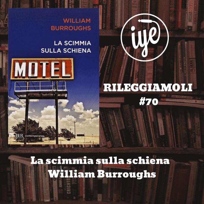 “La Scimmia Sulla Schiena” Di William Burroughs, Edito Da Rizzoli