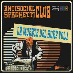 Antisocial Spaguetti Club - La Muerte del Surf vol. 1