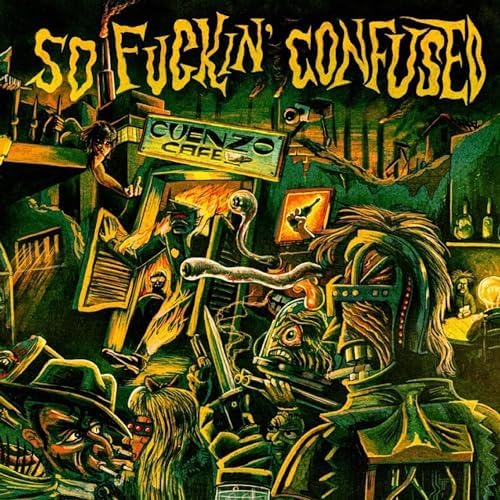 So Fuckin' Confused - Cuenzo Cafè