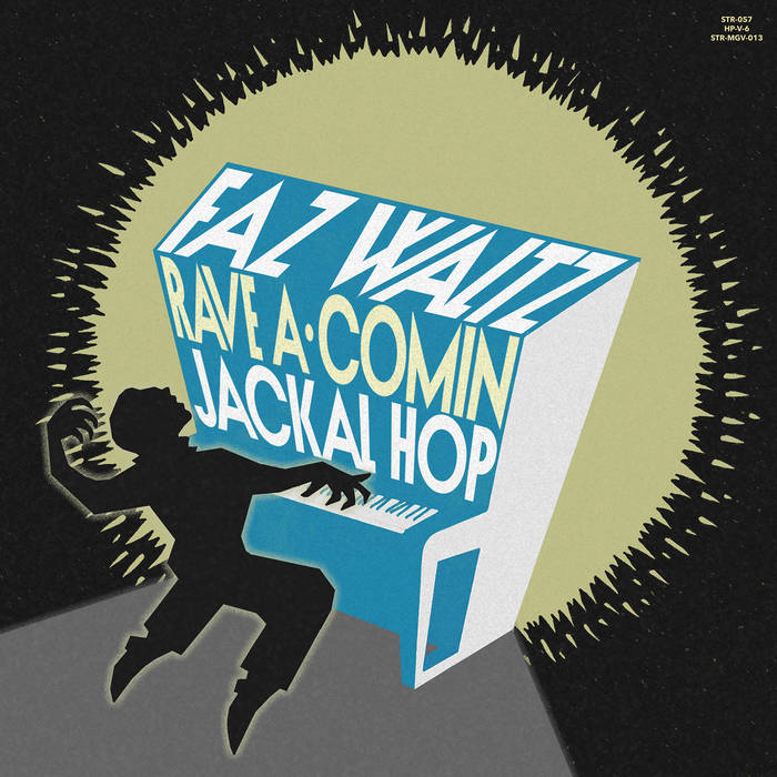 Faz Waltz Rave A-Comin' / Jackal Hop 7&Quot;