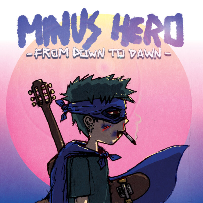 Minus Hero - Cover: Minus Hero – From Down To Dawn