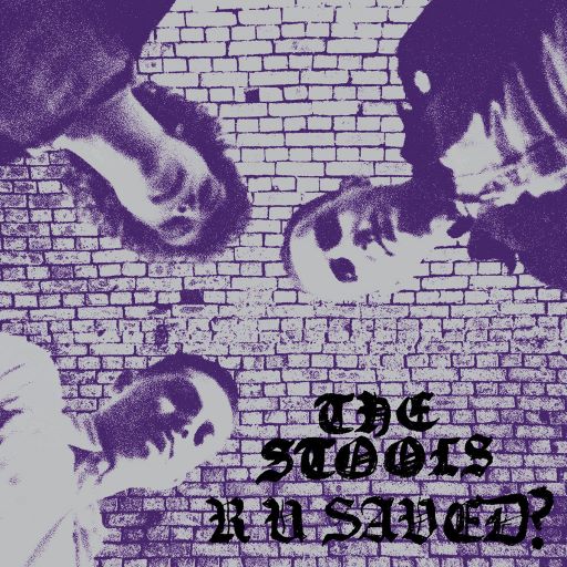 The Stools - R U Saved?