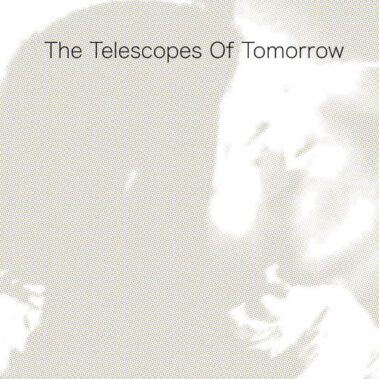 THE TELESCOPES - OF TOMORROW - Recensioni Rock
