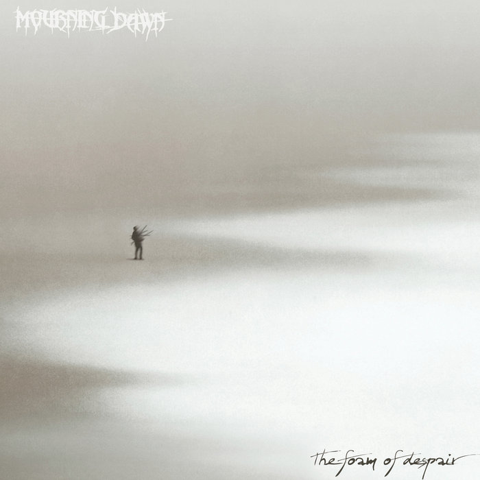 Mourning Dawn - Mourning Dawn - The Foam Of Despair