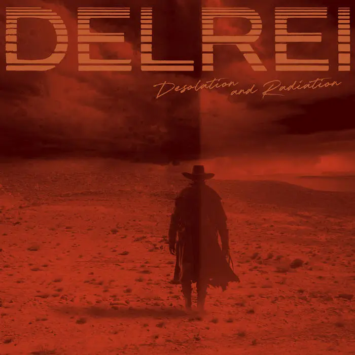 Delrei - Desolation and Radiation 