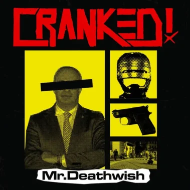 Cranked! - Mr. Deathwish