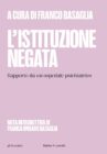 L'istituzione negata. Rapporto da un ospedale psichiatrico di Franco Basaglia