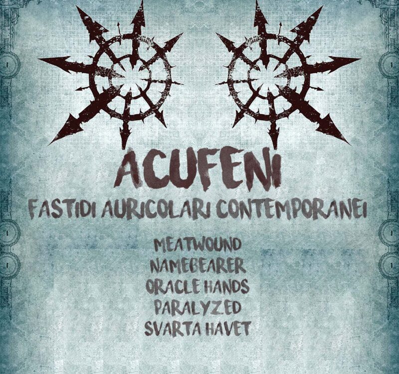 Meatwound, Namebearer, Oracle Hands, Paralyzed, Svarta Havet