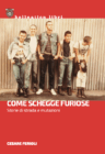 come schegge furiose