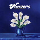 Flowers - Durand Jones & The Indications