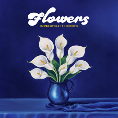 Flowers - Durand Jones & The Indications